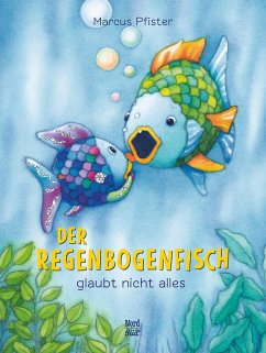 Der Regenbogenfisch glaubt nicht alles - Pfister, Marcus