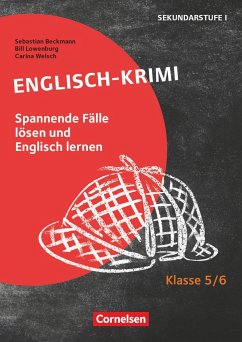 Lernkrimis für die SEK I - Englisch - Klasse 5/6 - Beckmann, Sebastian;Welsch, Carina;Lowenburg, Bill