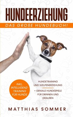 HUNDEERZIEHUNG - Das große Hundebuch (eBook, ePUB) - Sommer, Matthias; Lehmann, Jonathan