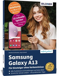 Samsung Galaxy A13 - Für Einsteiger ohne Vorkenntnisse - Schmid, Anja;Eichlseder, Daniela