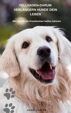 Fellnasen - Darum verlängern Hunde dein Leben (eBook, ePUB)