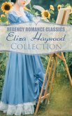 Regency Romance Classics - Eliza Haywood Collection (eBook, ePUB)
