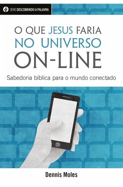 O Que Jesus Faria No Universo On-Line (eBook, ePUB) - Moles, Dennis