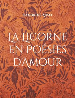 La Licorne en Poésies d'Amour (eBook, ePUB) - Adso, Sandrine