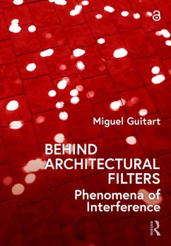 Behind Architectural Filters (eBook, ePUB) - Guitart, Miguel