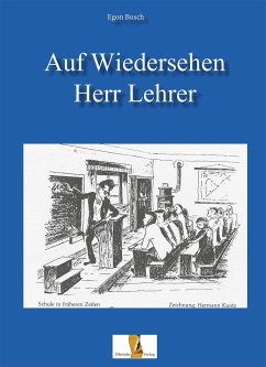 Auf Wiedersehen Herr Lehrer - Busch, Egon