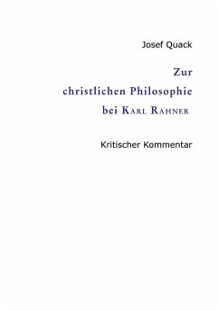 Zur christlichen Philosophie bei Karl Rahner - Quack, Josef