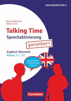 Talking Time - Sprechaktivierung garantiert - Klasse 11-13 - Bastkowski, Martin;Grote, Nikolas