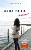 Mama ist tot - und jetzt?