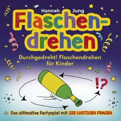 Durchgedreht! Flaschendrehen für Kinder - Jung, Hannah