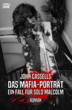 DAS MAFIA-PORTRÄT - EIN FALL FÜR SOLO MALCOLM - Cassells, John