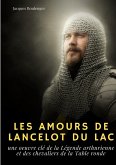 Les Amours de Lancelot du Lac (eBook, ePUB) Les Amours de Lancelot du Lac (eBook, ePUB)