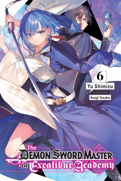 The Demon Sword Master of Excalibur Academy, Vol. 6 LN - Shimizu, Yuu