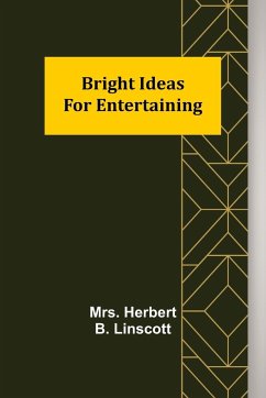 Bright Ideas for Entertaining - Herbert B. Linscott