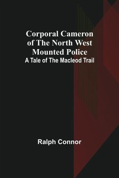 Cover Corporal Cameron of the North West Mounted Police