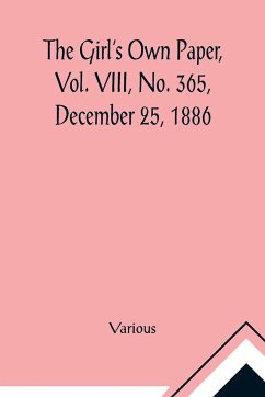 The Girl's Own Paper, Vol. VIII, No. 365, December 25, 1886 - Various