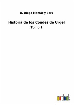 Historia de los Condes de Urgel - Monfar y Sors, D. Diego