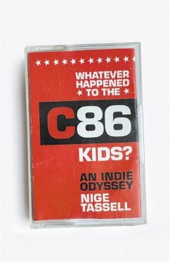 Whatever Happened to the C86 Kids? - Tassell, Nige