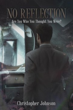 No Reflection: Are You Who You Thought You Were? - Johnson, Christopher