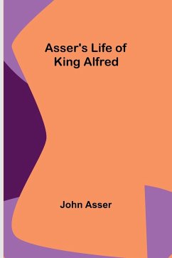 Asser's Life of King Alfred - Asser, John