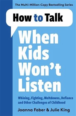 How to Talk When Kids Won't Listen - Faber, Joanna