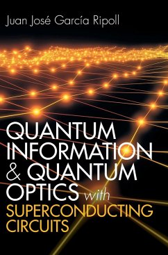 Quantum Information and Quantum Optics with Superconducting Circuits - Garcia Ripoll, Juan Jose
