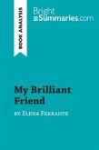 My Brilliant Friend by Elena Ferrante (Book Analysis) My Brilliant Friend by Elena Ferrante (Book Analysis)
