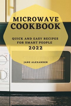 MICROWAVE COOKBOOK 2022 - Alexander, Jane