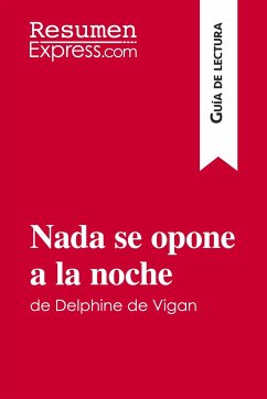 Nada se opone a la noche de Delphine de Vigan (Guía de lectura) - Resumenexpress