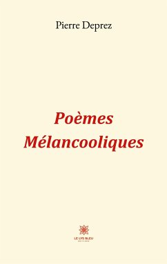 Poèmes Mélancooliques - Pierre, Deprez
