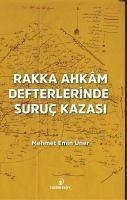 Rakka Ahkam Defterlerinde Suruc Kazasi - Emin Üner, Mehmet