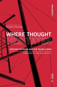 Cover Where Thought Hesitates: Gregory Bateson and the Double Bind
