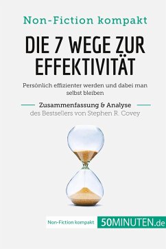 Die 7 Wege zur Effektivität. Zusammenfassung & Analyse des Bestsellers von Stephen R. Covey - 50minuten