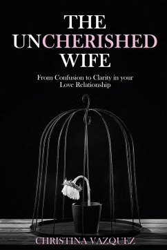 The Uncherished Wife - Vazquez, Christina