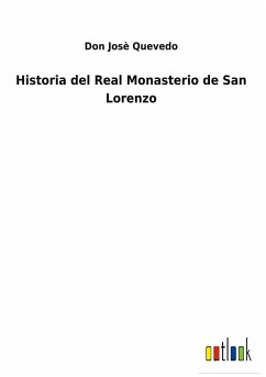 Historia del Real Monasterio de San Lorenzo - Quevedo, Don Josè