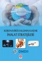 Koronavirüs Salginina Kadar Imalat Stratejileri - Senyigit, Ercan