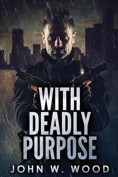 With Deadly Purpose - Wood, John W.