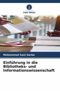 Einführung in die Bibliotheks- und Informationswissenschaft - Garba, Mohammed Sani