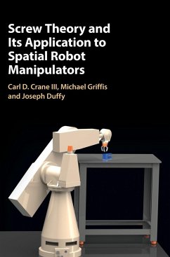 Screw Theory and Its Application to Spatial Robot Manipulators - Crane III, Carl D.; Griffis, Michael; Duffy, Joseph