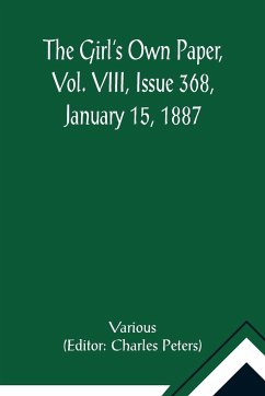 The Girl's Own Paper, Vol. VIII, Issue 368, January 15, 1887 - Various