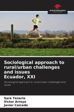 Sociological approach to rural/urban challenges and issues Ecuador, XXI - Tenorio, Sara;Arroyo, Victor;Caicedo, Javier