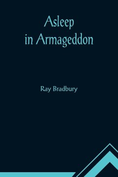 Asleep in Armageddon - Bradbury, Ray
