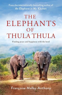 The Elephants of Thula Thula - Malby-Anthony, Francoise