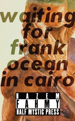 Waiting for Frank Ocean in Cairo - Fahmy, Hazem