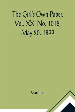 The Girl's Own Paper, Vol. XX. No. 1012, May 20, 1899 Cover The Girl's Own Paper, Vol. XX. No. 1012, May 20, 1899