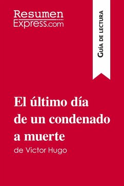 El último día de un condenado a muerte de Victor Hugo (Guía de lectura) - Resumenexpress