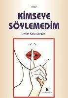 Kimseye Söylemedim - Kaya Görgün, Ayten