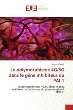 Le polymorphisme 4G/5G dans le gène inhibiteur du PAI-1 - Mbarek, Lamia