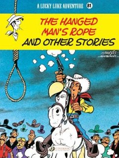 Lucky Luke Vol. 81: The Hanged Man's Rope And Other Stories - Goscinny, Rene; Vicq; Domi, Dom