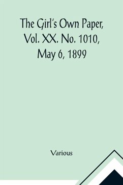 The Girl's Own Paper, Vol. XX. No. 1010, May 6, 1899 - Various